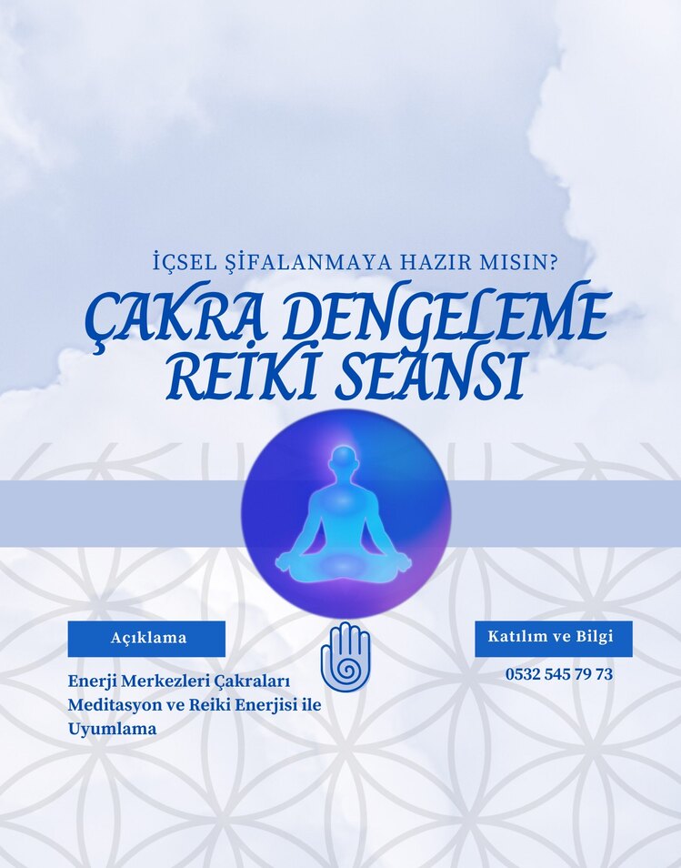 ÇAKRA DENGELEME REİKİ MEDİTASYON ÇALIŞMASI