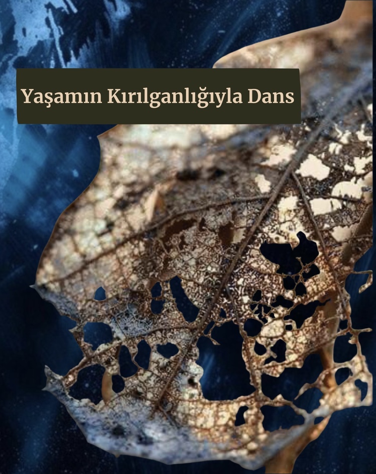 Bedenleme Pratiği- Yaşamın Kırılganlığıyla Dans