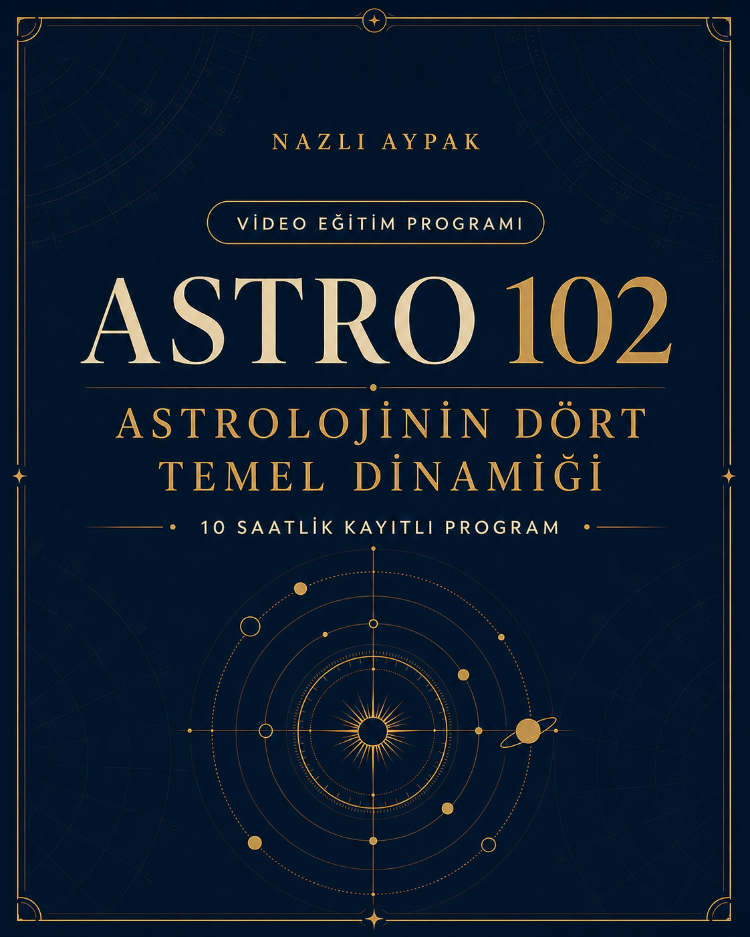 ASTRO 102 | Astrolojinin Dört Temel Dinamiği Programı