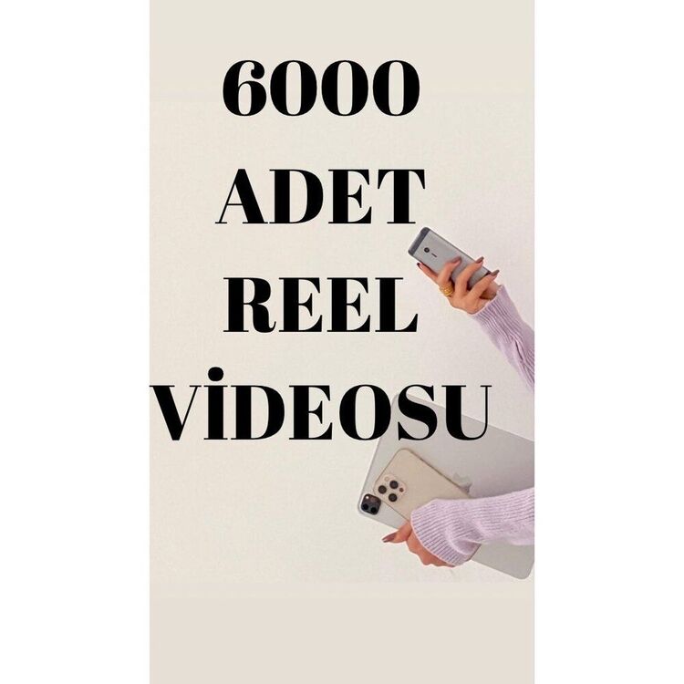 6000 adet Reel videosu