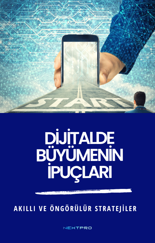 DİJİTALDE BÜYÜMENİN İPUÇLARI