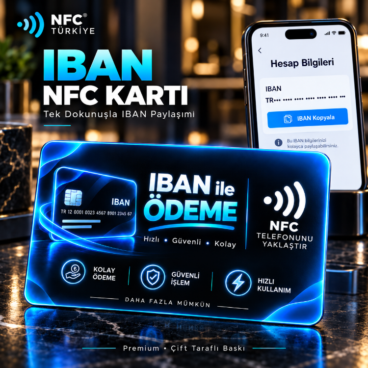 IBAN Bilgi Paylaşım NFC Kartı | Premium Çift Taraflı Baskı