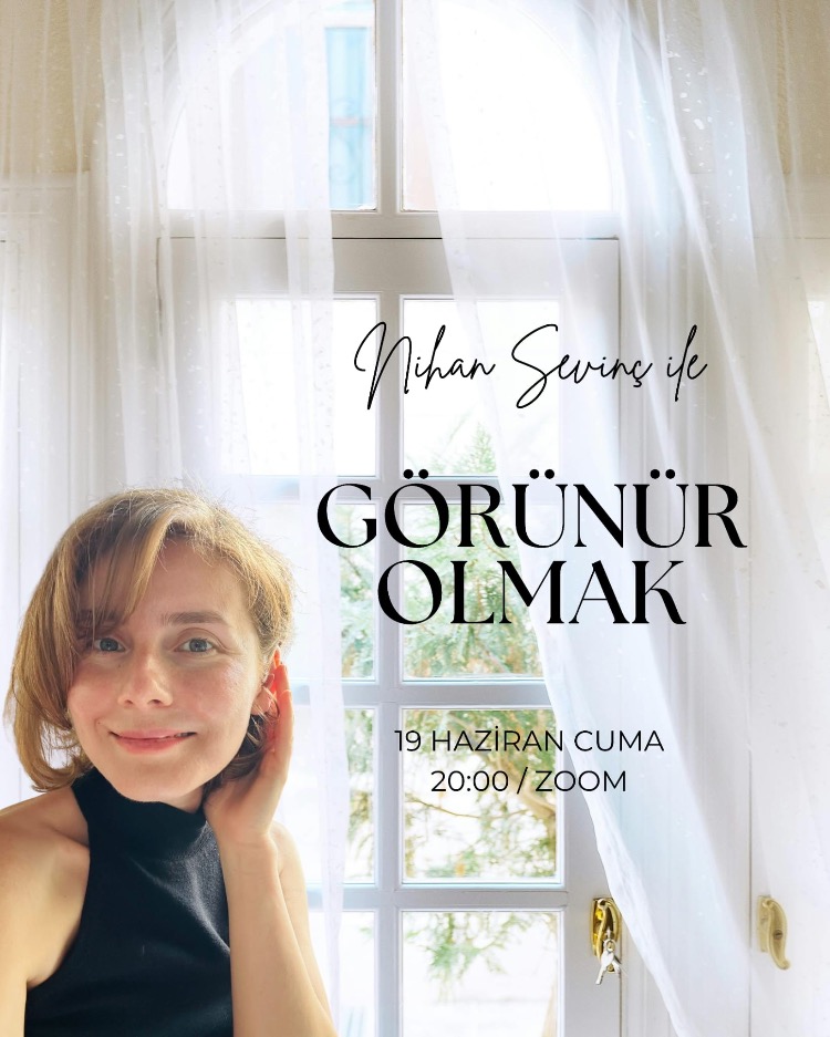 Görünür Olmak (19 Haziran, Zoom)