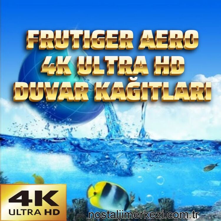 FRUTIGER AERO 4K ULTRA HD YÜKSEK ÇÖZÜNÜRLÜKLÜ DUVAR KAĞITLARI