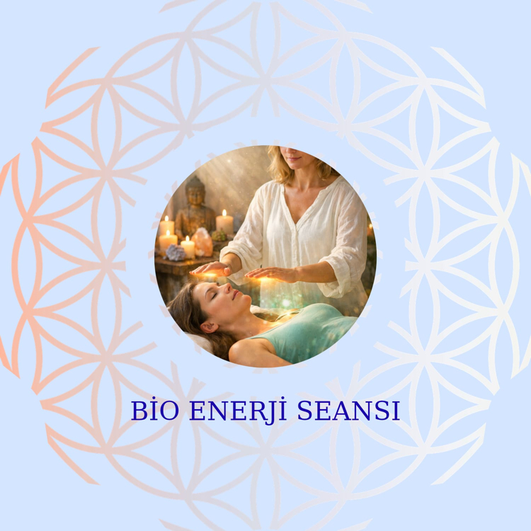 BİYOENERJİ SEANSI