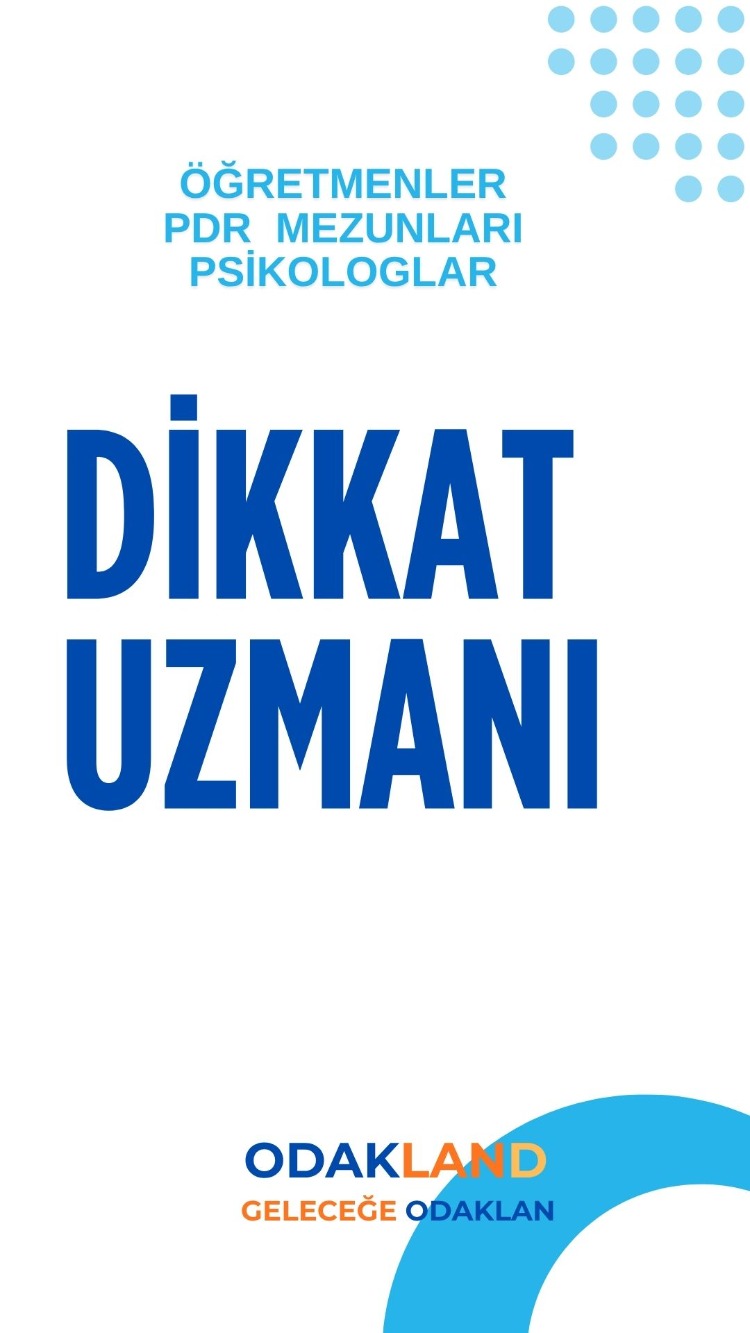 ODAKLAND PROGRAMI DİKKAT UZMANLIĞI