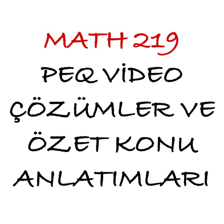 MATH 219 Bütün Çıkmışlar ve Özet Konu Anlatımları
