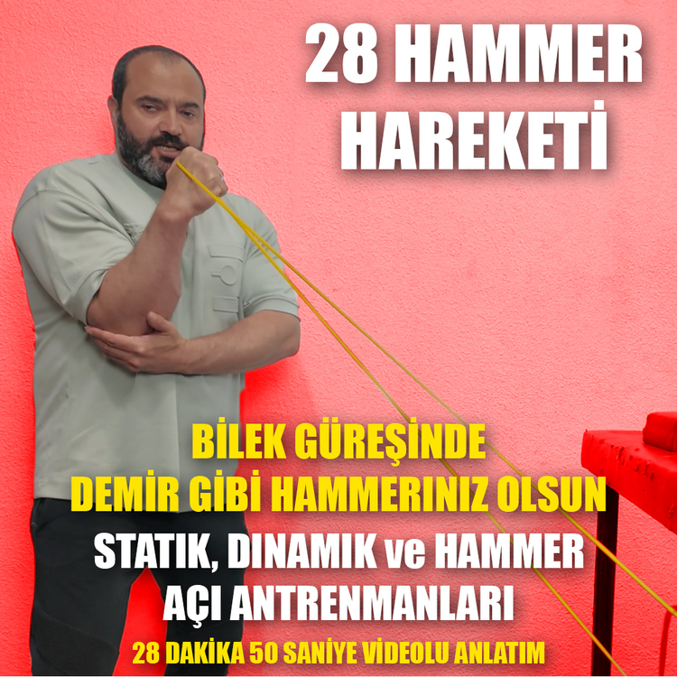 BİLEK GÜREŞİNDE HAMMER GÜÇLENDİRMEK İÇİN 28 HAREKETİ DETAYLI ANLATTIK