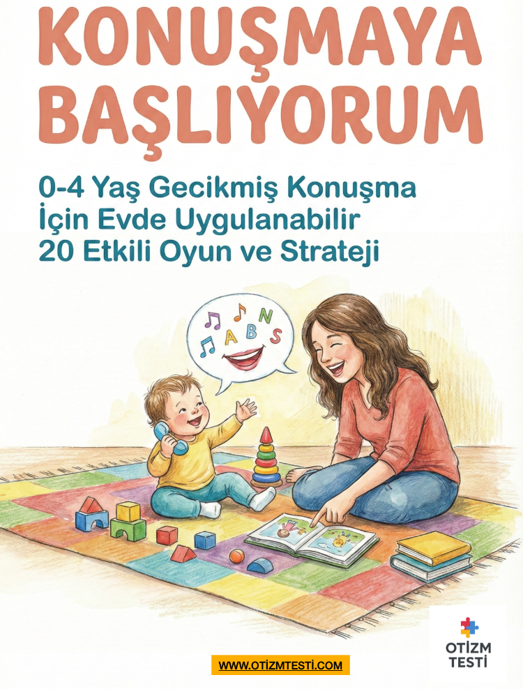 Konuşmaya Başlıyorum: 0-4 Yaş İçin Evde Dil Terapisi ve Oyun Rehberi (E-Kitap)