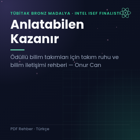 Anlatabilen Kazanır — Ödüllü Bilim Takımları için Takım Ruhu ve Bilim İletişimi Rehberi