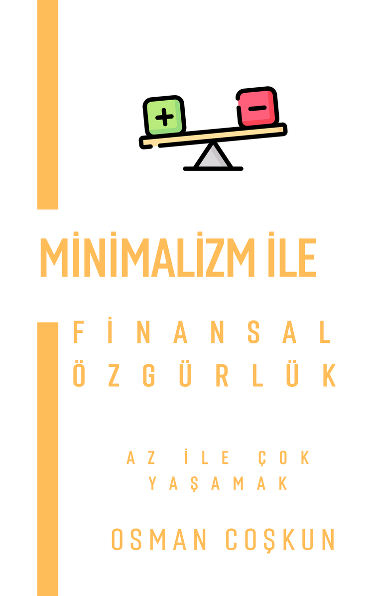 Minimalizm ile Finansal Özgürlük: Az ile Çok Yaşamak