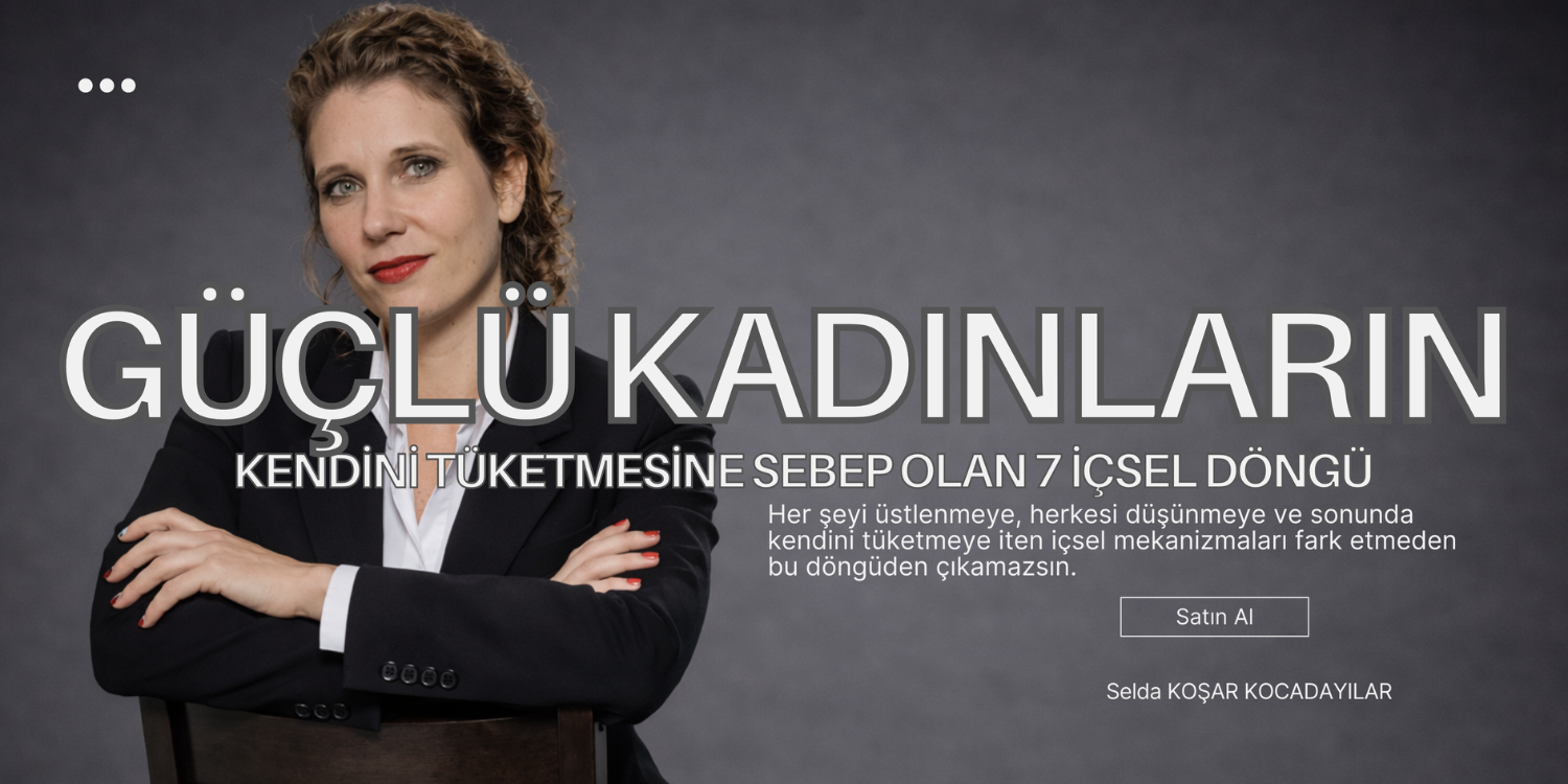 GÜÇLÜ KADINLARIN KENDİNİ TÜKETMESİNE SEBEP OLAN 7 İÇSEL DÖNGÜ