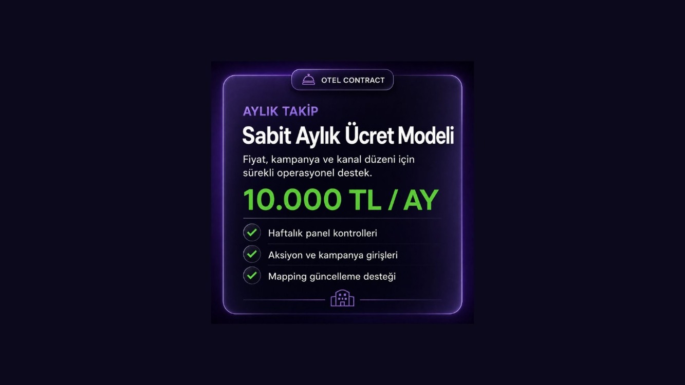 Sabit Aylık Ücret Modeli | Otel Kanal Kurulum & Yönetimi