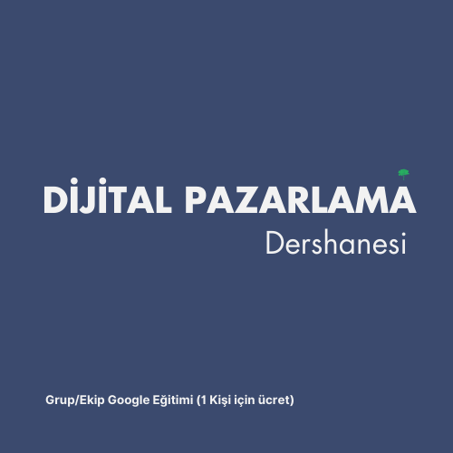 Grup/Ekip Google Eğitimi (1 Kişi için ücret)