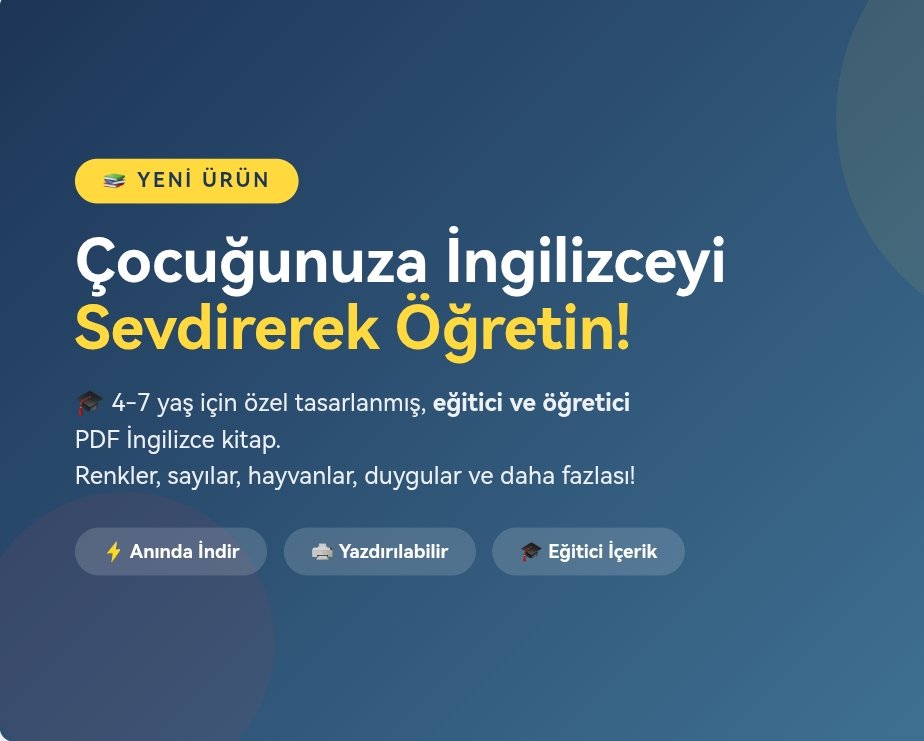 Çocuğunuza İngilizceyi Sevdirerek Öğreten PDF Kitap | 4-7 Yaş | 53 Sayfa Eğitici İçerik