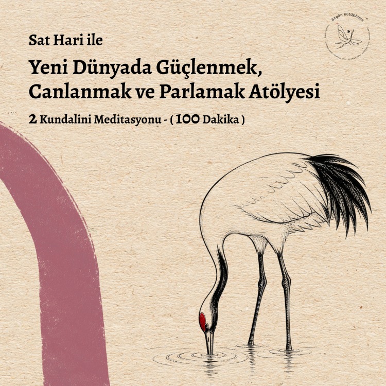 Yeni Dünyada Güçlenmek, Canlanmak ve Parlamak Atölyesi