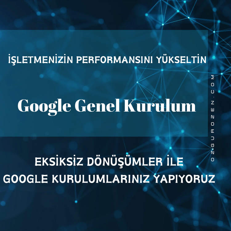 Google A'dan Z'ye Kurulum | Dönüşüm Takibi ve Reklam Yapılandırması