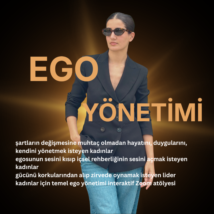 EGO YÖNETİMİ - ATÖLYE -