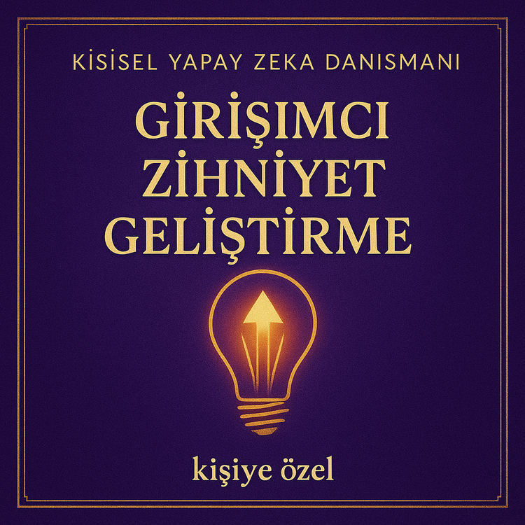 Girişimci Zihniyet Geliştirme Telkin Danışmanı (Kişiye Özel)