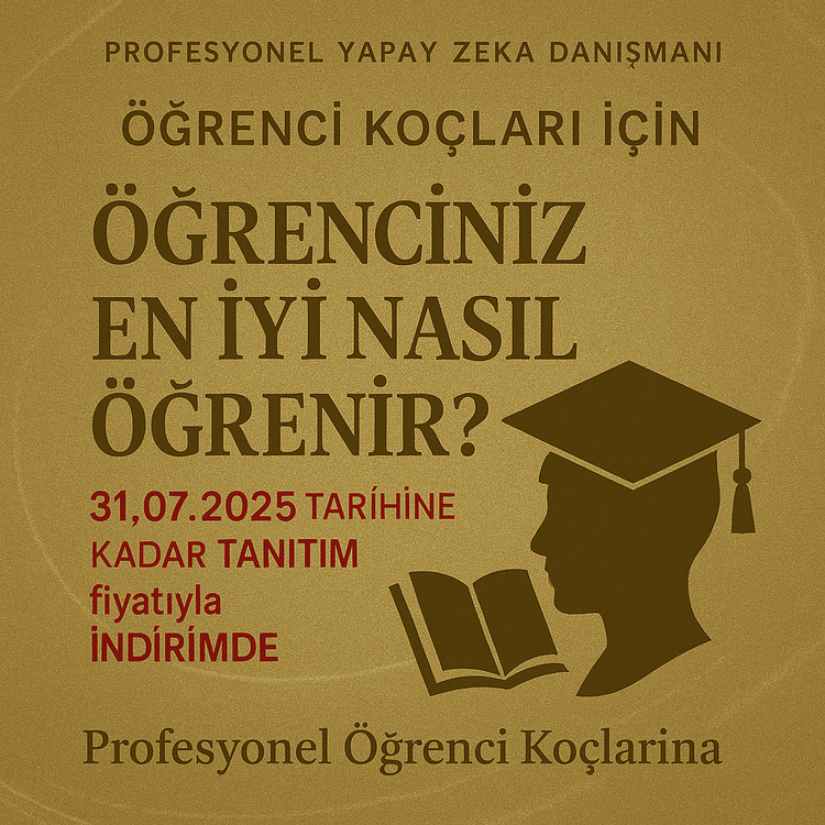 En İyi Nasıl Öğreniyorum AI Danışmanı (Profesyonel AI Danışman- Öğrenci Koçları için)