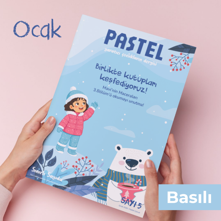 5.SAYI - OCAK / Pastel Çocuk / Aktivite ve Boyama Dergisi / Kutupları Keşfediyoruz!