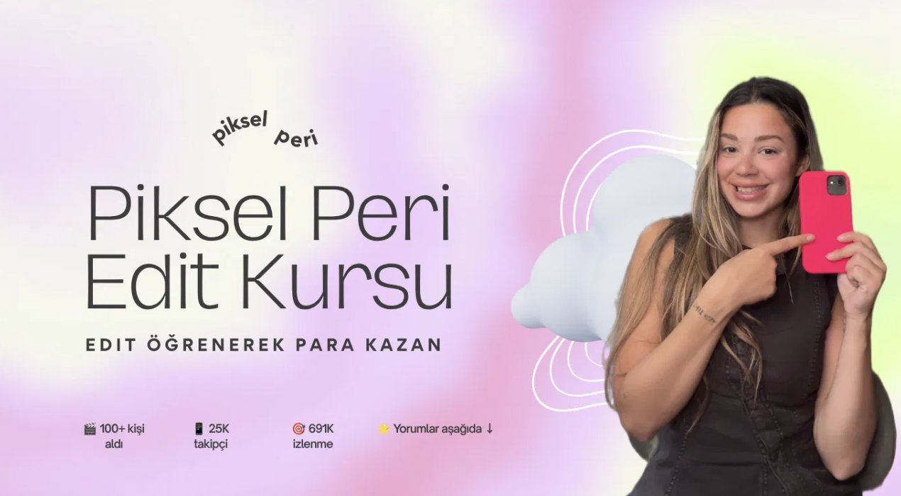 Piksel Peri Edit Kursu: Edit ile Para Kazan