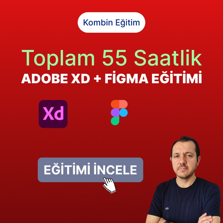 TOPLAM 55 SAATLiK  ADOBE XD + FİGMA EĞİTİM SETİ