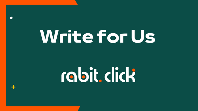 Write for Us! Guest Articles on Rabit Click
