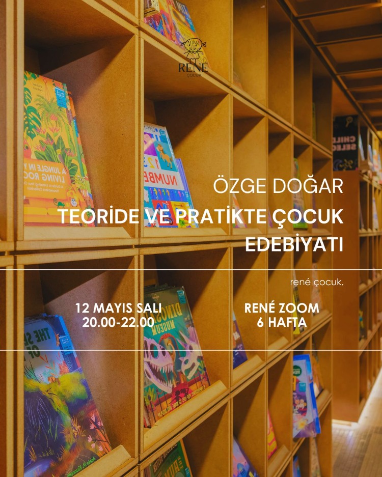 Özge Doğar ile Teoride ve Pratikte Çocuk Edebiyatı