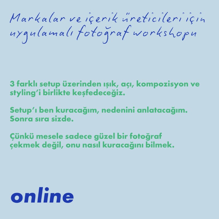 *ONLINE / Markalar ve İçerik Üreticiler için Uygulamalı Fotoğraf Workshopu / 4 EKİM PAZAR