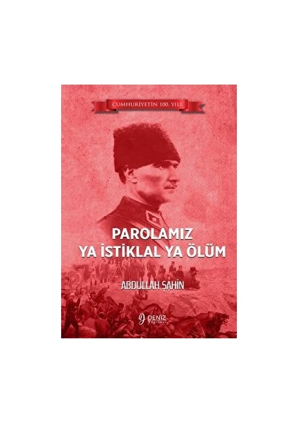 PAROLAMIZ YA İSTİKLAL YA ÖLÜM - ABDULLAH ŞAHİN
