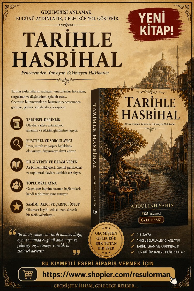 Tarihle Hasbihal  /  Penceremden Yansıyan Eskimeyen Hakikatler