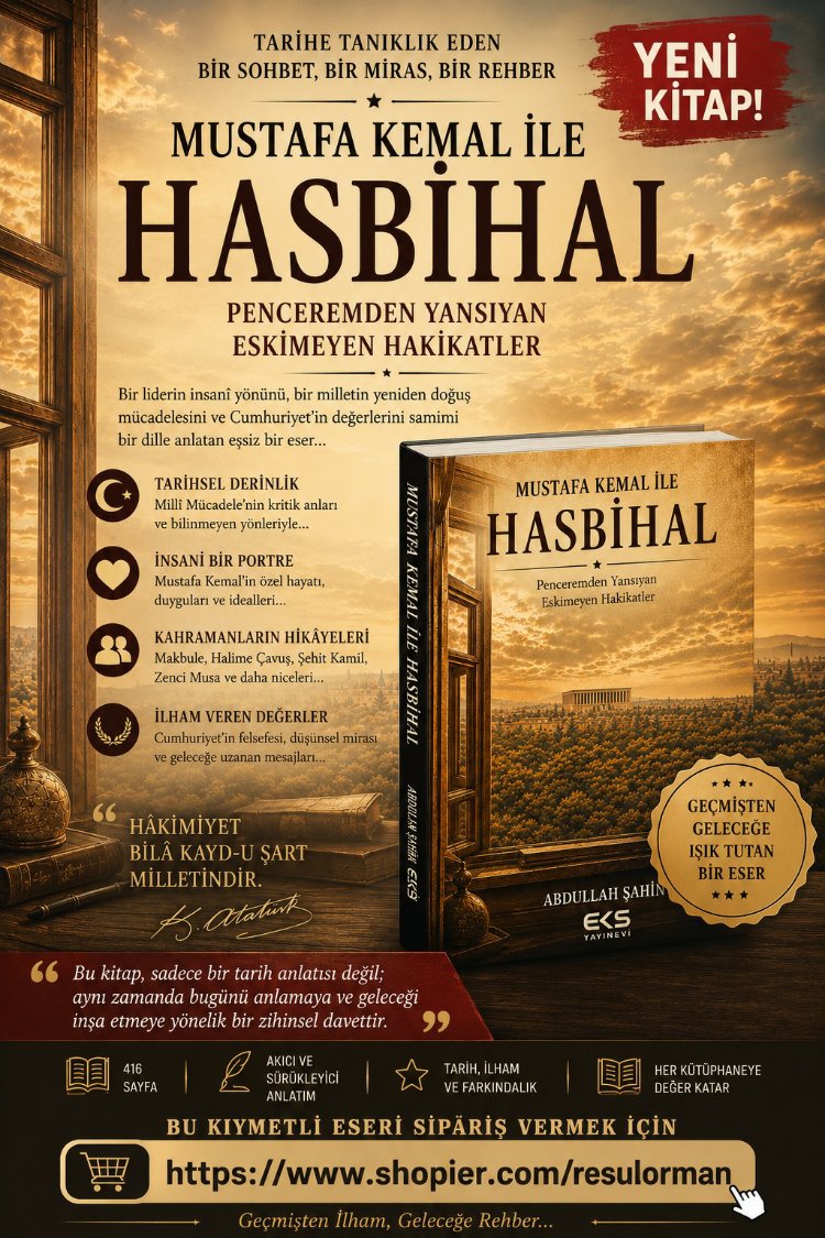 Mustafa Kemal ile Hasbihal  /  Penceremden Yansıyan Eskimeyen Hakikatler