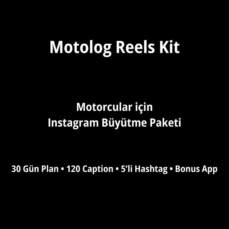 Motolog Reels Kit – Motorcular için Instagram Büyütme Paketi