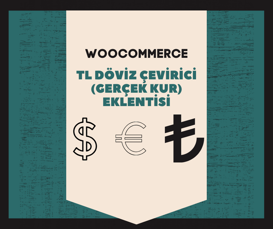 Woocommerce TL Döviz Çevirici (Gerçek Kur) Eklentisi
