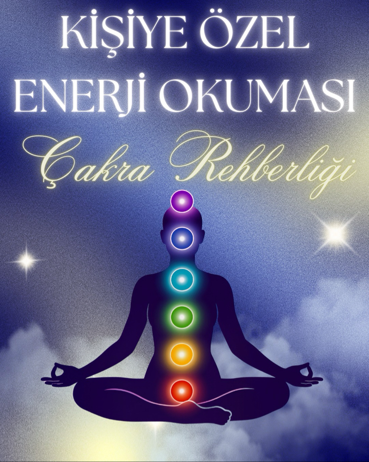 ÇAKRA REHBERLİĞİ ENERJİ OKUMASI
