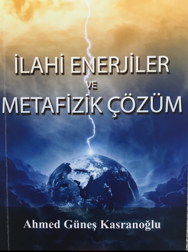 İLAHİ ENERJİLER VE METAFİZİK ÇÖZÜM E-KİTAP