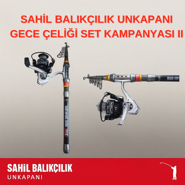 SAHİL BALIKÇILIK UNKAPANI GECE ÇELİĞİ 270 SET KAMPANYASI II