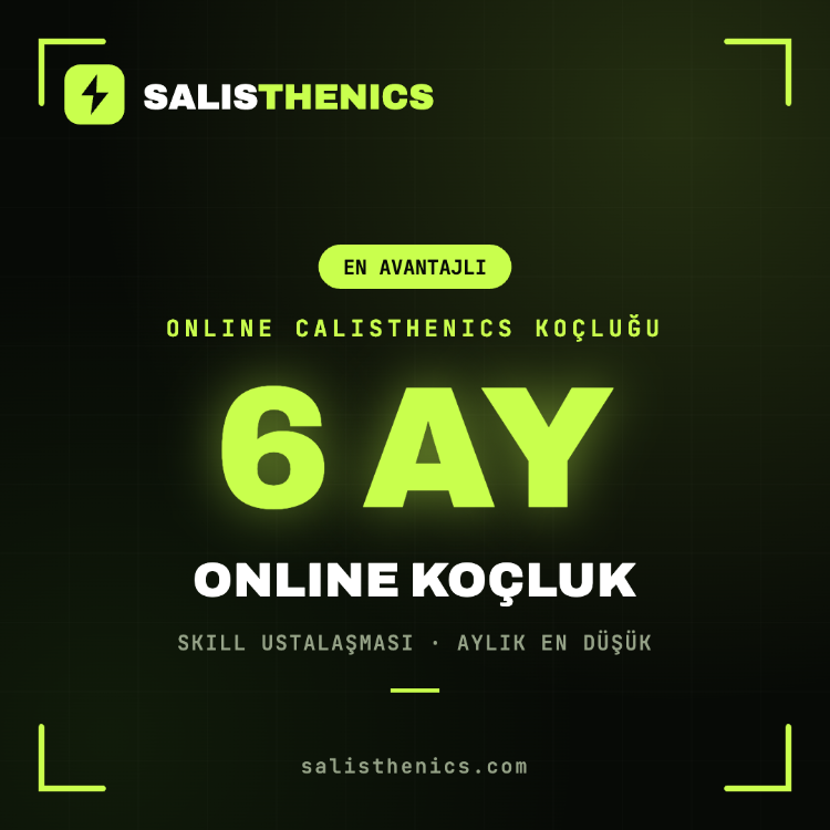 CALISTHENICS ONLINE KOÇLUK - 6 AYLIK