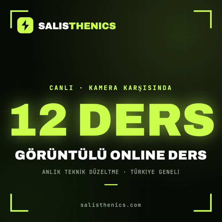 CALISTHENICS GÖRÜNTÜLÜ ONLINE DERS — 12 DERS