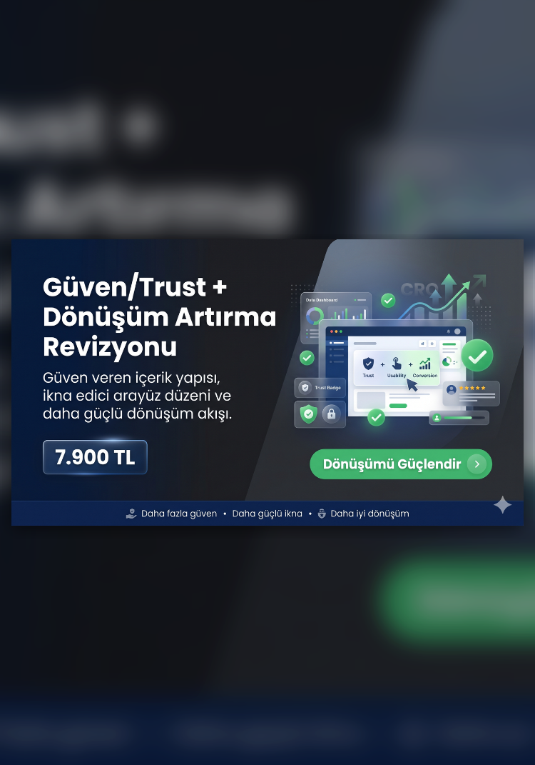 3) Güven / Trust + Dönüşüm Artırma Revizyonu