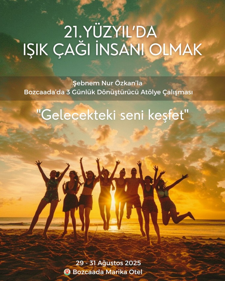 21. Yüzyılda IŞIK ÇAĞI İNSANI OLMAK