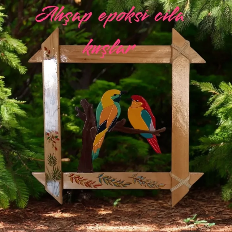 AHŞAP EPOKSİ +AHŞAP YAKMA  ÇERÇEVE KUŞLAR