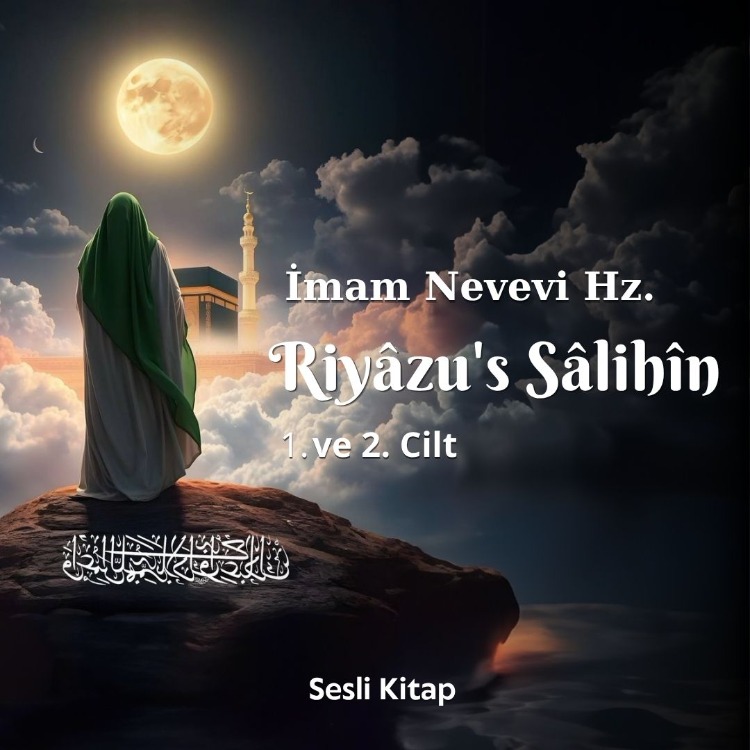 Riyâzu's Sâlihîn 1. ve 2. Cilt | Sesli Kitap | İmam Nevevi Hz.
