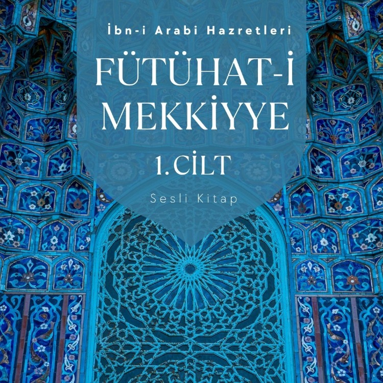 Fütühati Mekkiyye  1. Cilt Sesli Kitap 