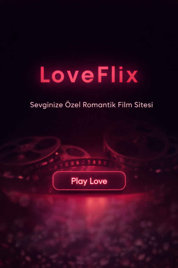 LoveFlix - Dijital Anı