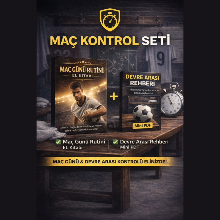 Maç Kontrol Seti – Maç Günü Rutini El Kitabı + Devre Arası Rehberi (PDF)