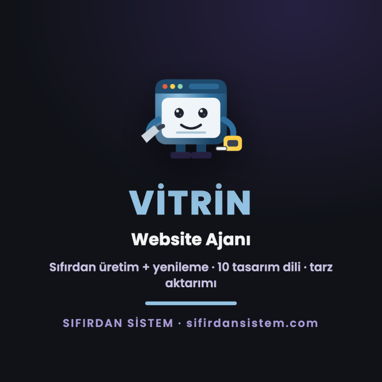 Website Ajanı (VİTRİN) · Sıfırdan Site Üretimi + Yeniden Tasarım