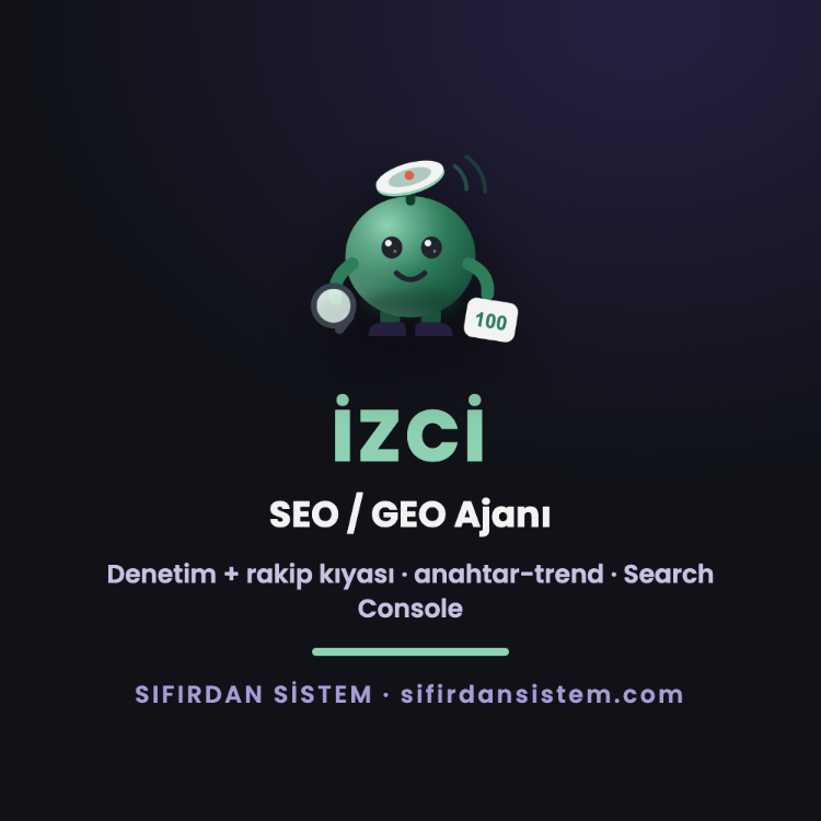 SEO/GEO Ajanı (İZCİ) · Görünürlük Denetimi + Rakip Analizi + Blog