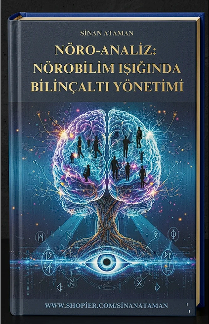 Nöro-Analiz: Nörobilim Işığında Bilinçaltı Yönetimi